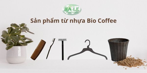sản phẩm từ nhựa bio coffee